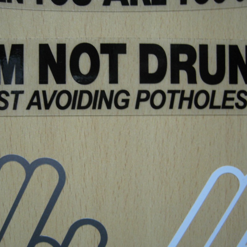 I'm Not Drunk, Just Avoiding Potholes [White]